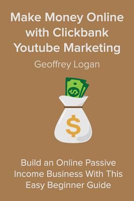 Make Money Online with Clickbank Youtube Market... 1984285769 Book Cover