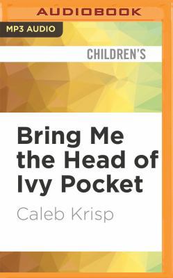 Bring Me the Head of Ivy Pocket 1543641083 Book Cover