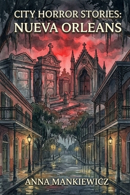 City Horror Stories: Nueva Orleans [Spanish] B0GNMBKKZN Book Cover
