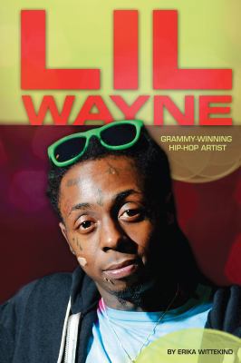 Lil Wayne: Grammy-Winning Hip-Hop Artist: Gramm... 162403229X Book Cover