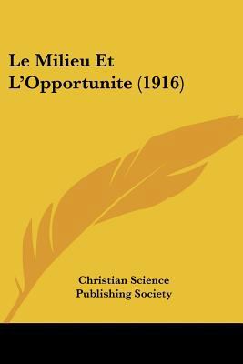 Le Milieu Et L'Opportunite (1916) [French] 1160165246 Book Cover