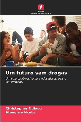 Um futuro sem drogas [Portuguese] 6209039340 Book Cover