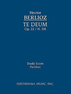 Te Deum, Op.22 / H 118: Study score [Latin] 1932419942 Book Cover