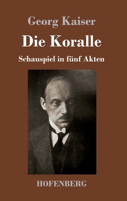 Die Koralle: Schauspiel in fünf Akten [German] 3743738775 Book Cover
