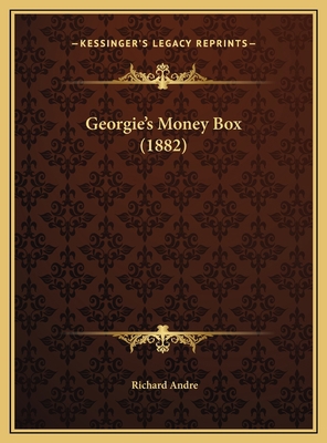 Georgie's Money Box (1882) 1169557880 Book Cover