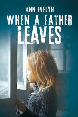 When a Father Leaves 0993491022 Book Cover