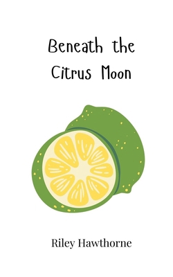 Beneath the Citrus Moon 1805869353 Book Cover