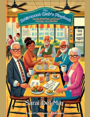 The Retirement Club's Playbook: Level Up, Unloc... B0DX68BGKH Book Cover
