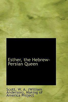 Esther, the Hebrew-Persian Queen 1110353103 Book Cover