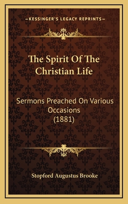 The Spirit Of The Christian Life: Sermons Preac... 1165864266 Book Cover