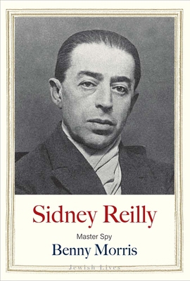 Sidney Reilly: Master Spy 0300248261 Book Cover