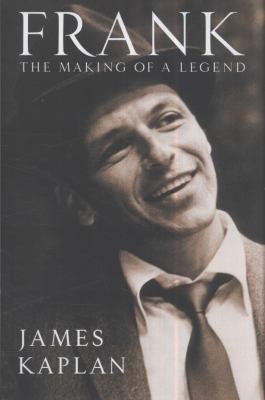 Frank: The Making of a Legend. by James Kaplan 1847442617 Book Cover