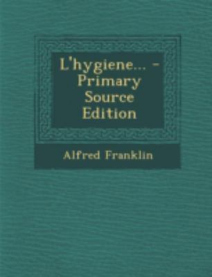 L'Hygiene... - Primary Source Edition [French] 1293491225 Book Cover
