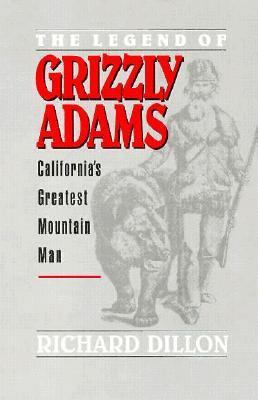 The Legend of Grizzly Adams, California's Great... 0874172071 Book Cover