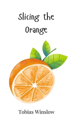 Slicing the Orange 1805864416 Book Cover