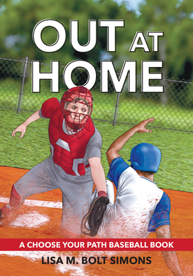 Out at Home: A Choose Your Path Baseball Book 1960084453 Book Cover