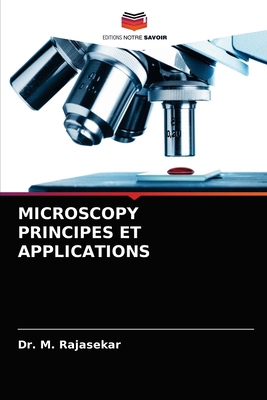 Microscopy Principes Et Applications [French] 6203610380 Book Cover