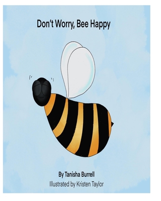 Don't Worry, BEE Happy! B08QWH39JR Book Cover