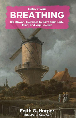 Unfuck Your Breathing: Breathwork Exercises to ... 1648411029 Book Cover