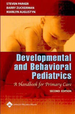 Developmental and Behavioral Pediatrics: A Hand... 0781716837 Book Cover