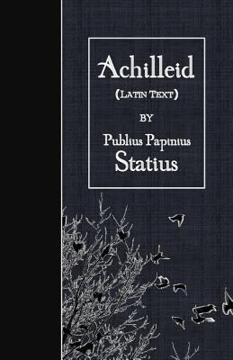 Achilleid: Latin Text [Latin] 1530083737 Book Cover