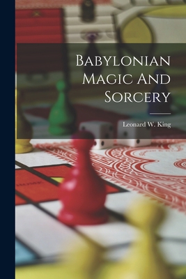 Babylonian Magic And Sorcery 1015456642 Book Cover