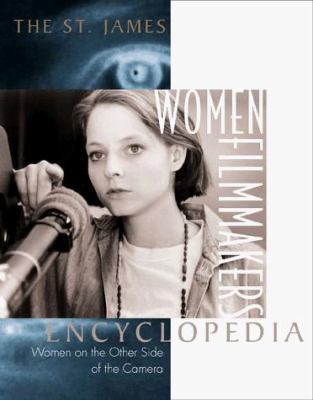 The St. James Women Filmmakers Encyclopedia: Wo... 1578590922 Book Cover