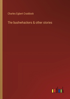 The bushwhackers & other stories 3368936204 Book Cover
