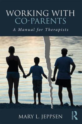 Working with Co-Parents: A Manual for Therapists 1138240516 Book Cover