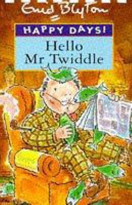 Hello Mr Twiddle (Happy Days!) 0747532184 Book Cover