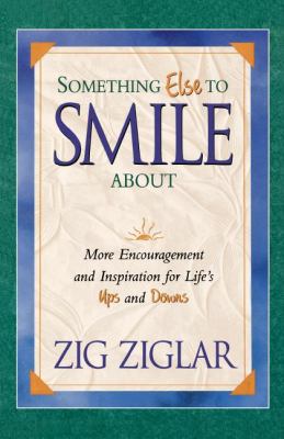 The Something Else to Smile about: More Encoura... 084992992X Book Cover