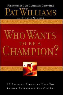 Who Wants to Be a Champion?: 10 Building Blocks... 1582297029 Book Cover