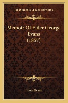 Memoir Of Elder George Evans (1857) 116565847X Book Cover