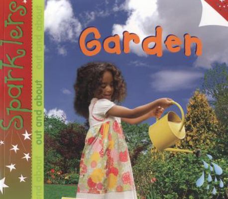 Garden (Sparklers: Out and About) 1909850047 Book Cover