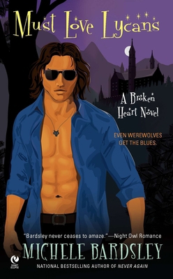 Must Love Lycans: A Broken Heart Novel 0451234502 Book Cover