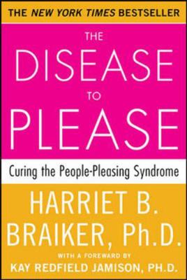 The Disease to Please: Curing the People-Pleasi... 0071385649 Book Cover