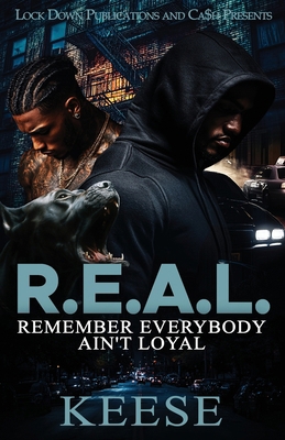 R.E.A.L.: Remember Everybody Ain't Loyal B0FV8R3H81 Book Cover