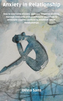 Anxiety in Relationship: How to overcome anxiet... 1802663851 Book Cover