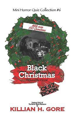 Black Christmas Unauthorized Quiz Book: Mini Ho... 1790432723 Book Cover