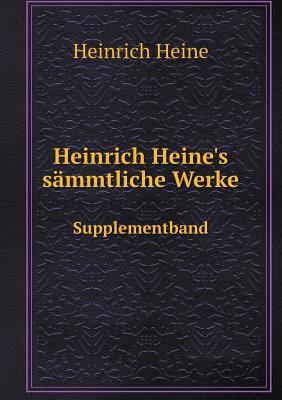 Heinrich Heine's s?mmtliche Werke Supplementband [German] 5519088276 Book Cover