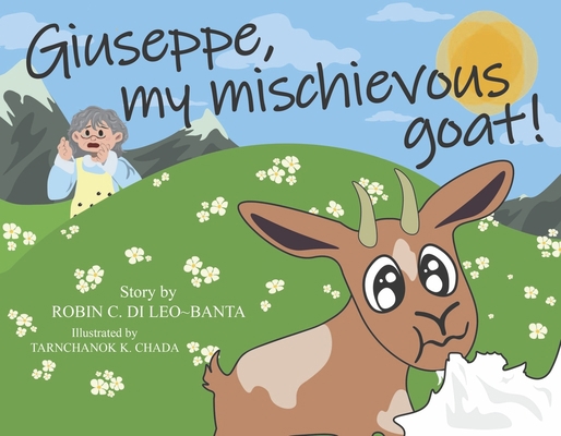 Giuseppe, My Mischievous Goat! 1667847074 Book Cover