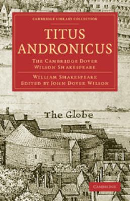 Titus Andronicus: The Cambridge Dover Wilson Sh... 0511704410 Book Cover