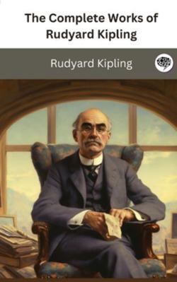 The Complete Works of Rudyard Kipling B0CTKQQB39 Book Cover