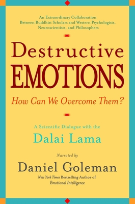 Destructive Emotions: A Scientific Dialogue wit... 0553381059 Book Cover