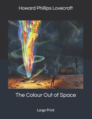 The Colour Out of Space: Large Print 1697573738 Book Cover