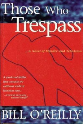 Those Who Trespass : A Novel of Murder and Tele... 0963124684 Book Cover
