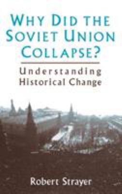 Why Did the Soviet Union Collapse?: Understandi... 076560003X Book Cover