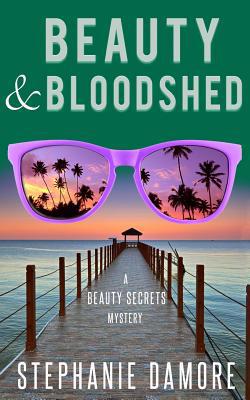 Beauty & Bloodshed: Beauty Secrets Mystery 5 1725129361 Book Cover