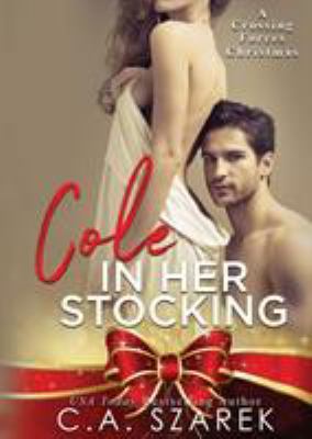 Cole in Her Stocking: A Crossing Forces Christmas 1941151361 Book Cover