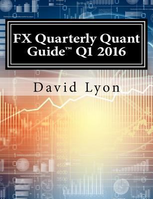 Fx Quarterly Quant Guide Q1 2016: The Most Comp... 0692692290 Book Cover